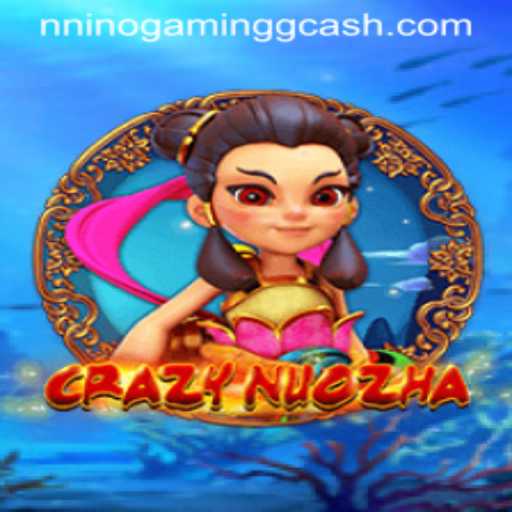 CrazyNuoZha: Dive into the World of NINOGAMING GCash